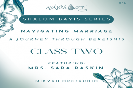 Shalom Bayis Series Ep Three, A Journey Through Bereishis
