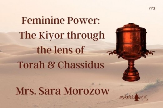 Feminine Power The Kiyor Through Lens of Torah and Chassidus