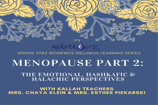 Menopause Part Two Halacha and Hashkafa 