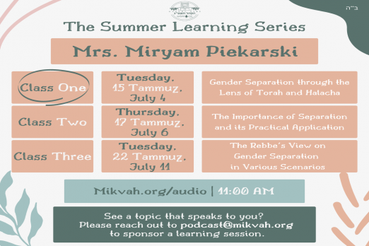 The Summer Learning Series Class Three: Gender Separation Through the Lens of Torah and Halacha