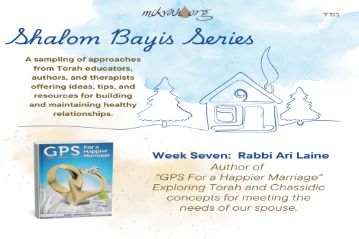 Week 7 Sholom Bayis Series Rabbi Ari Laine