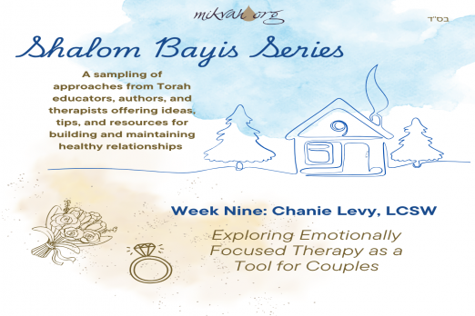 Week 9 Sholom Bayis Series Chanie Levy LCSW