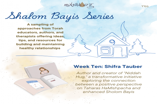 Week 10  Sholom Bayis Series Shifra Tauber