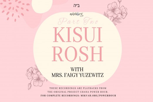 Kisui Rosh with Mrs Faigy Yuzewitz Part 2
