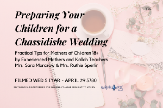 Preparing Your Child For a Chassidishe Wedding