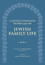 A Lifetime Companion to Laws of Jewish Family Life