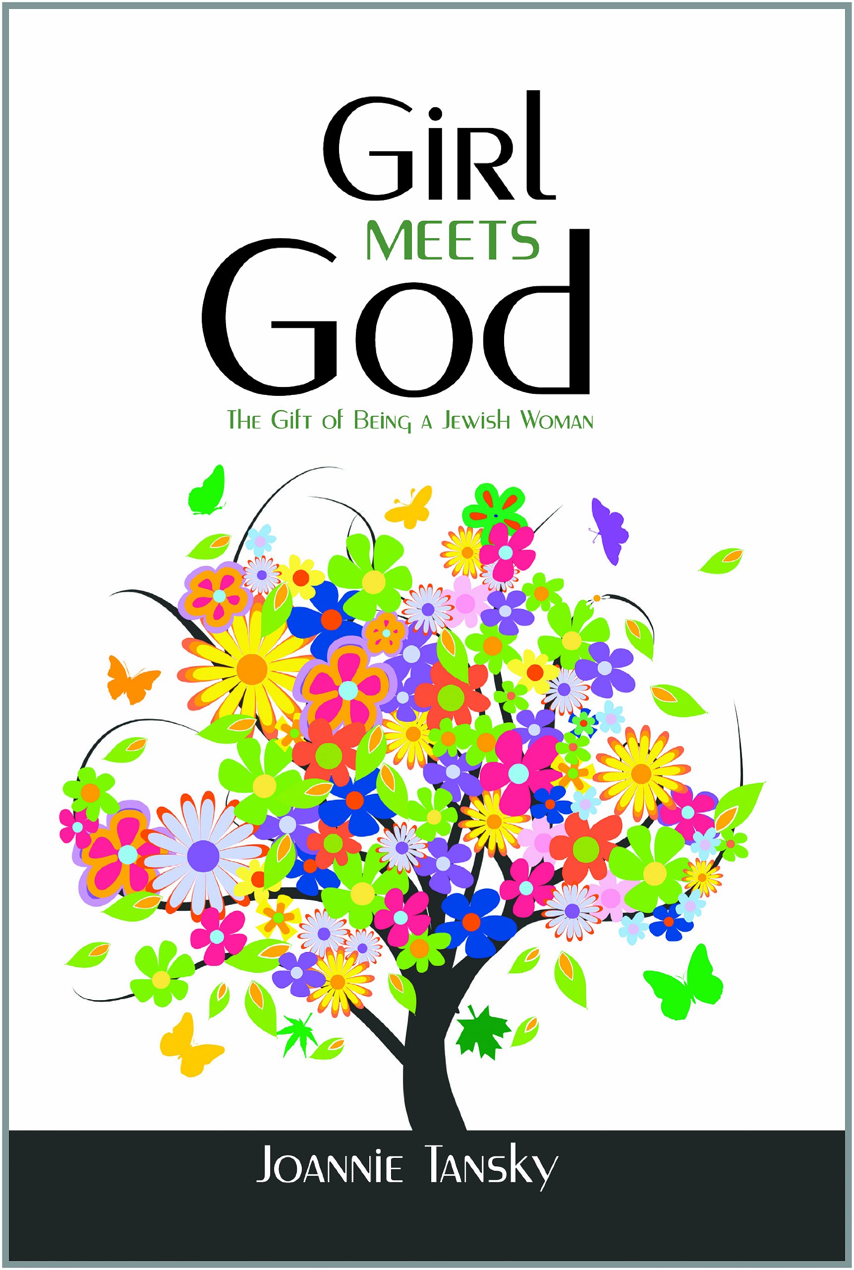 Girl Meets God the Gift of Being A Jewish Woman